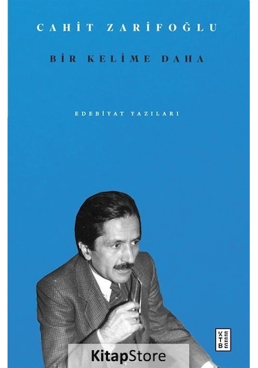 Bir Kelime Daha - Edebiyat Yazıları - Cahit Zarifoğlu - Ketebe