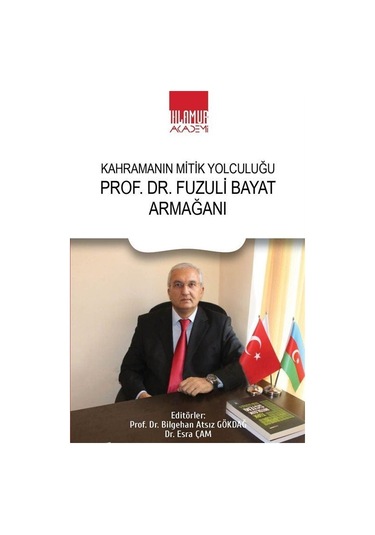Prof. Dr. Fuzuli Bayat Armağanı - Kahramanın Mitik Yolculuğu /...