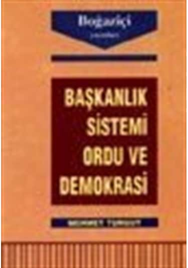 Başkanlık Sistemi, Ordu ve Demokrasi / Mehmet Turgut