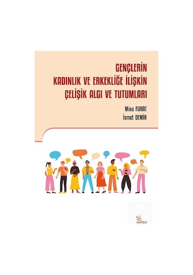 Gençlerin Kadınlık ve Erkekliğe İlişkin Çelişik Algı ve Tutuml...