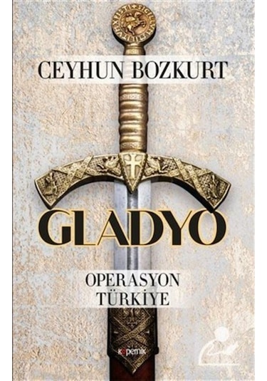 Gladyo - Operasyon Türkiye - Ceyhun Bozkurt - Kopernik Kitap