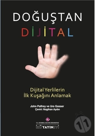 Doğuştan Dijital - Dijital Yerlilerin İlk Kuşağını Anlamak