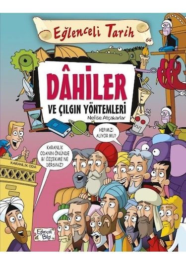 Dahiler ve Çılgın Yöntemleri-Eğlenceli Tarih - Nefise Atçakarlar - Eğlenceli Bilgi