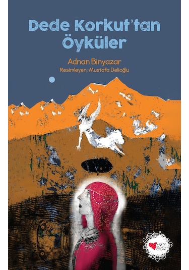 Dede Korkut'tan Öyküler - Adnan Binyazar - Can Çocuk Yayınları
