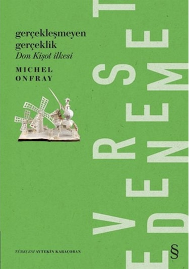 Don Kişot İlkesi - Michel Onfray - Everest Yayınları