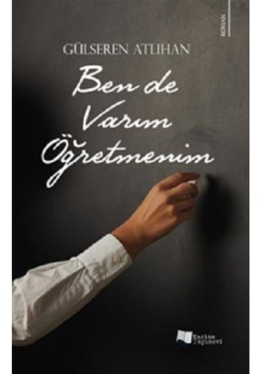 Ben de Varım Öğretmenim - Gülseren Atlıhan - Karina Yayınevi