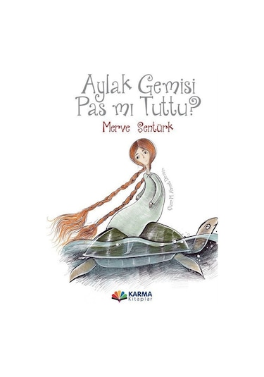 Aylak Gemisi Pas mı Tuttu? - Merve Şentürk - Karma Kitaplar
