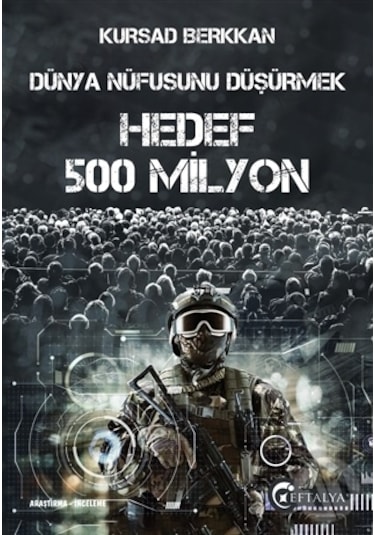 Dünya Nüfusunu Düşürmek - Hedef 500 Milyon