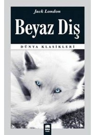 Ema Kitap Dünya Klasikleri :beyaz Diş - Jack London