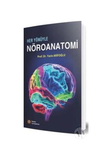 Her Yönüyle  Nöranatomi