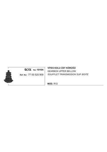 Üçel Vites Kol Körüğü 10104 R12 7700520909 KNO-UCEL-10104