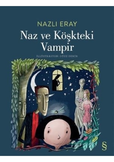 Naz ve Köşkteki Vampir - Nazlı Eray - Everest Yayınları