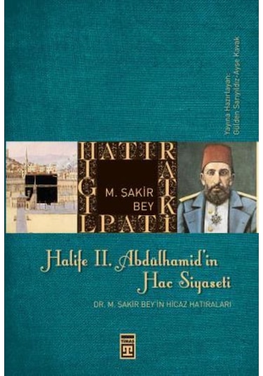 Halife II. Abdülhamit'in Hac Siyaseti- Timaş Yayınları