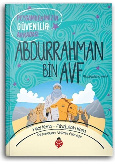 Abdurrahman Bin Avf (R.A.) Peygamberimizin Güvenilir Arkadaşı 9786052236642