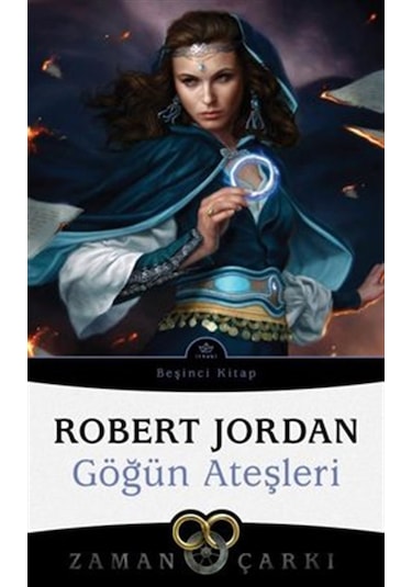 Zaman Çarkı 5.Kitap - Göğün Ateşleri - Robert Jordan - İthaki Yayınları
