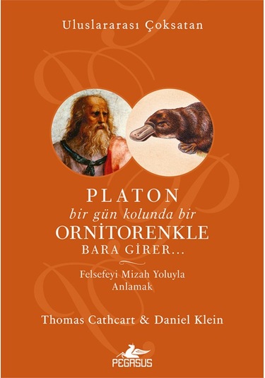 Platon Bir Gün Kolunda Bir Ornitorenkle Bara Girer & Felsefeyi...