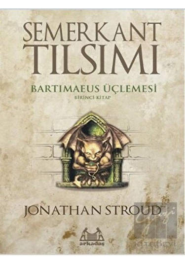 Semerkant Tılsımı - Bartimaeus Üçlemesi 1 - Jonathan Stroud - Arkadaş Yayıncılık