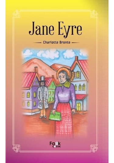 Jane Eyre - Charlotte Bronte - Fark Çocuk