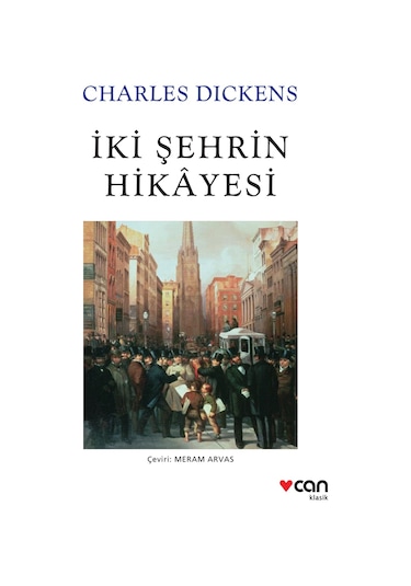 İki Şehrin Hikayesi - Charles Dickens - Can Yayınları