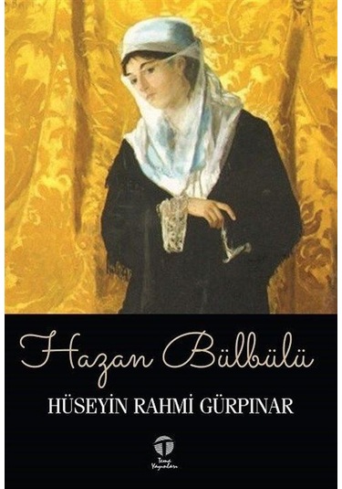 Hazan Bülbülü - Hüseyin Rahmi Gürpınar - Tema Yayınları