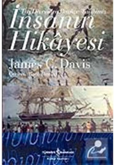 İnsanın Hikayesi / Taş Devrinden Bugüne Tarihimiz / James C. D...