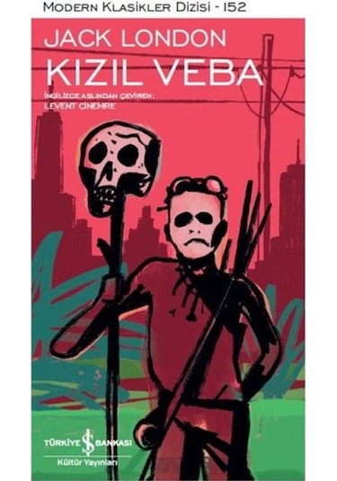 Kızıl Veba Modern Klasikler Dizisi 152 - Jack London - İş Bankası Kültür Yayınları