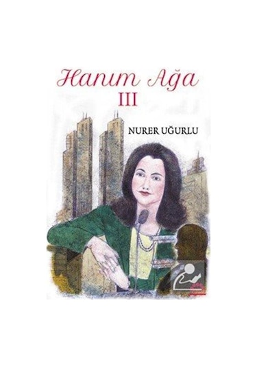 Hanım Ağa 3 - Nurer Uğurlu - Örgün Yayınları