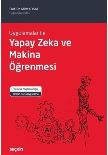 Yapay Zeka Ve Makina Öğrenmesi / Mitat Uysal