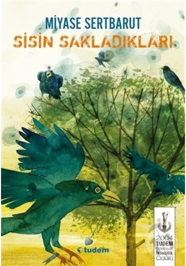 Sisin Sakladıkları - Miyase Sertbarut - Tudem  Yayınları