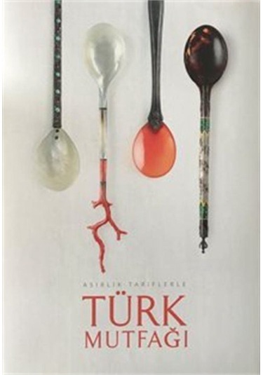 Asırlık Tariflerle Türk Mutfağı Kitap