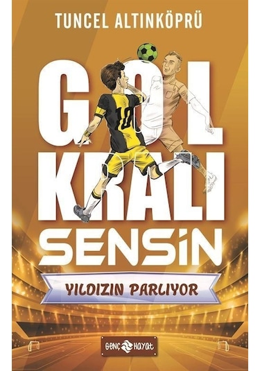 Yıldızın Parlıyor - Gol Kralı Sensin - Tuncel Altınköprü - Genç Hayat