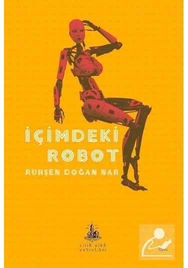 İçimdeki Robot - Ruhşen Doğan Nar - Yitik Ülke Yayınları