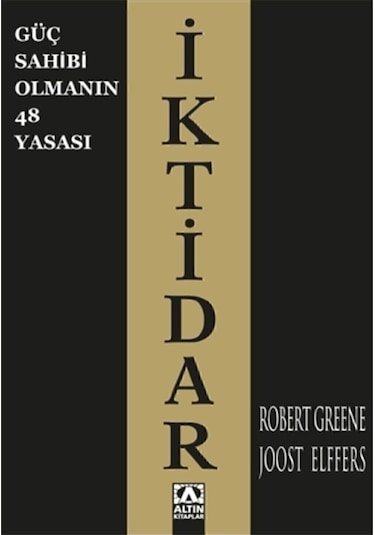 İktidar - Güç Sahibi Olmanın 48 Yasası - Robert Greene - Altın Kitaplar