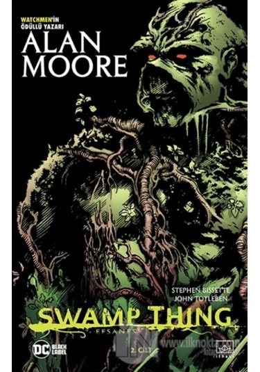 Swamp Thing Efsanesi: 2. Cilt - Alan Moore - İthaki Yayınları