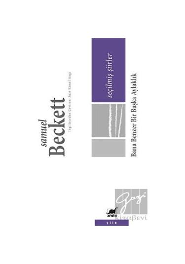 Bana Benzer Bir Başka Aylaklık-Seçilmiş Şiirler - Samuel Beckett - Ayrıntı Yayınları