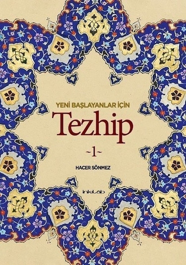 Yeni Başlayanlar İçin Tezhip 1- İnkılab Yayınları
