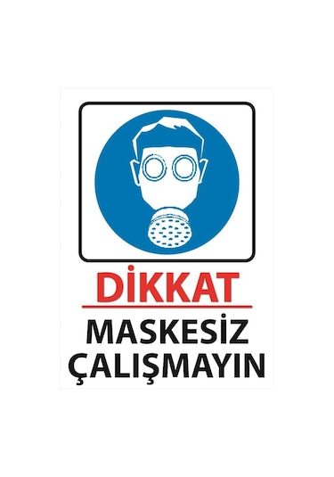 Dikkat Maskesiz Çalışmayın Uyarı Levhası 25 Cm X 35 Cm Sticker Etiket Çok renkli