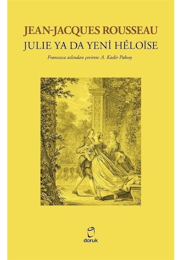 Julie ya da Yeni Heloise - Jean - Jacques Rousseau - Doruk Yayınları