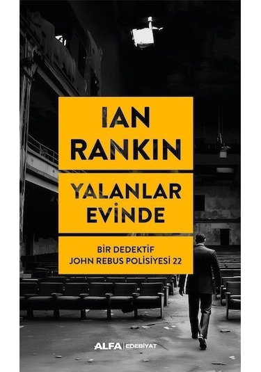 Yalanlar Evinde / Bir Dedektif John Rebus Polisiyesi 22 / Ian ...