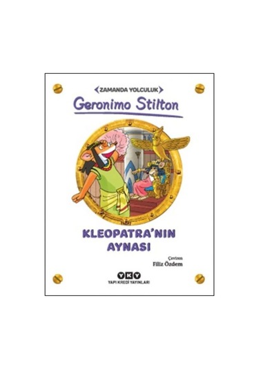 Kleopatra'nın Aynası - Zamanda Yolculuk - Geronimo Stilton - Yapı Kredi Yayınları