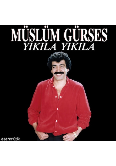 Müslüm Gürses - Yıkıla Yıkıla Plak