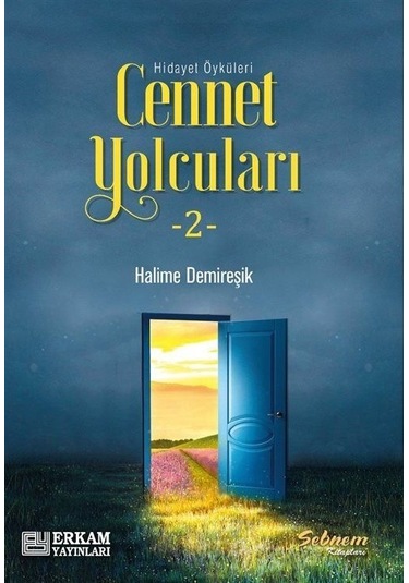 Cennet Yolcuları 2 / Hidayet Öyküleri / Halime Demireşik