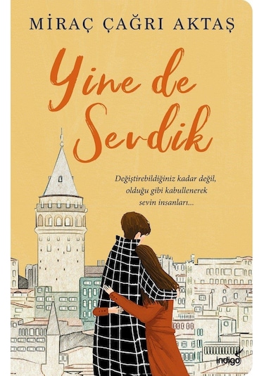 Yine de Sevdik - Miraç Çağrı Aktaş - İndigo Kitap