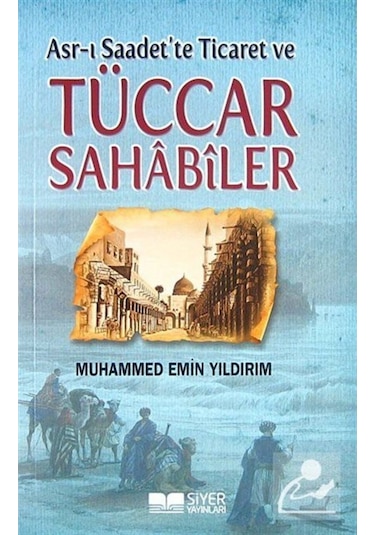 Asr-ı Saadet'te Ticaret ve Tüccar Sahabiler / Muhammed Emin Yı... 9786054620203