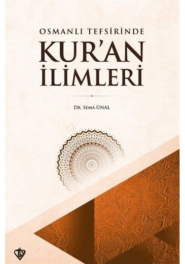 Osmanlı Tefsirinde Kur'an İlimleri / Dr. Sema Ünal