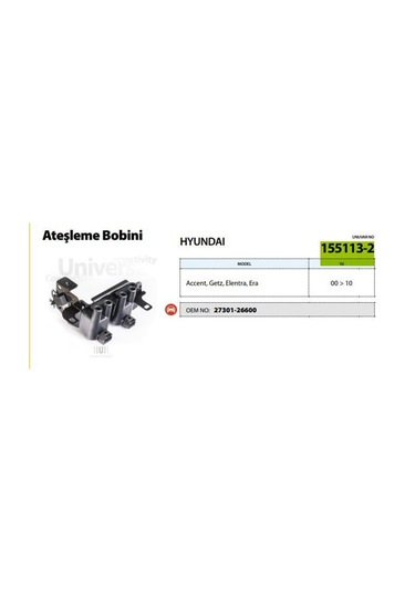 UNUVAR 1551132 Ateşleme Bobini Accent 00-02 Mılenıum 1,5Elantra 01-07 1,6Matrıx 05-11 1,6Cerato 04-09 1,6