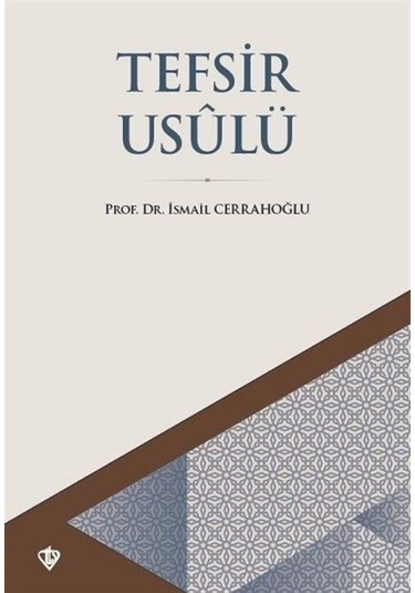 Tefsir Usulü / Prof. Dr. İsmail Cerrahoğlu 9786257205627