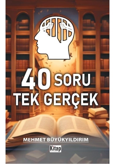 40 Soru Tek Gerçek / Mehmet Büyükyıldırım