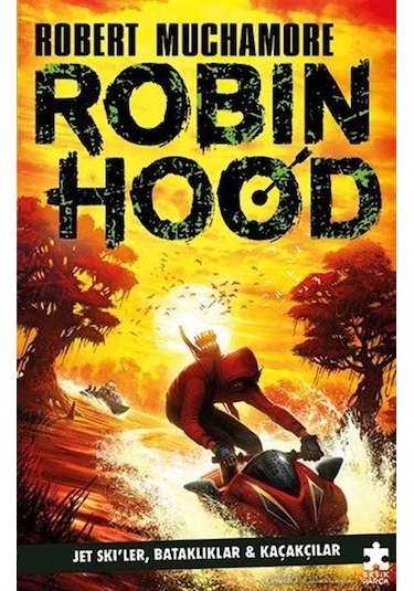 Robin Hood 3 / Jet Ski'ler, Bataklıklar Ve Kaçakçılar / Robert...