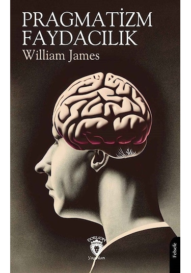 Pragmatizm - Faydacılık / William James
